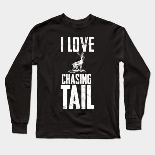 I Love Chasing Deer Tail Season Funny Long Sleeve T-Shirt